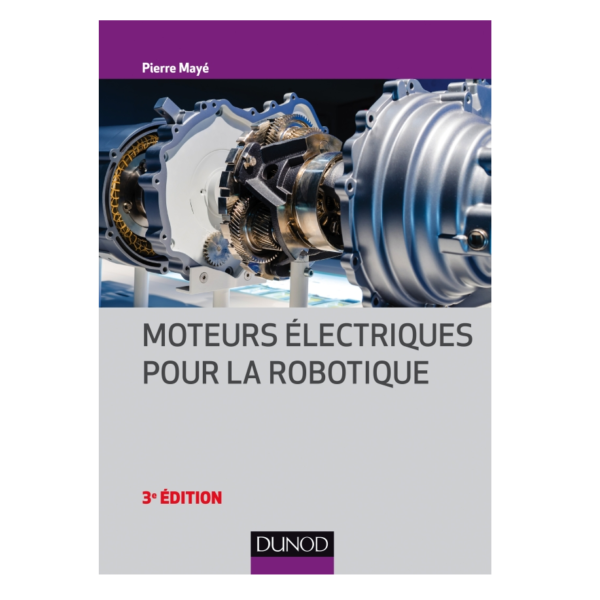livre robot enfant adulte moteur electrique pour robotique 3 edition pierre maye dunod hachette 9782100742578