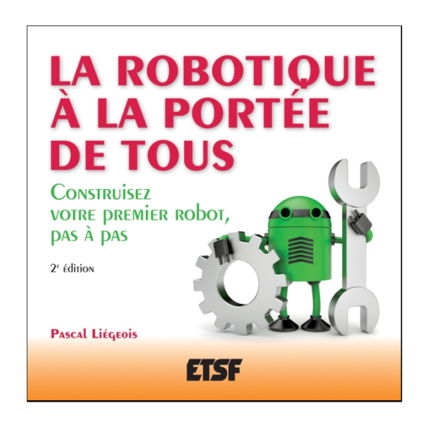 livre robot enfant adulte robotique portee tous 2e edition construisez premier robot pas a pas liegeois fighiera felice dunod hachette 9782100576463