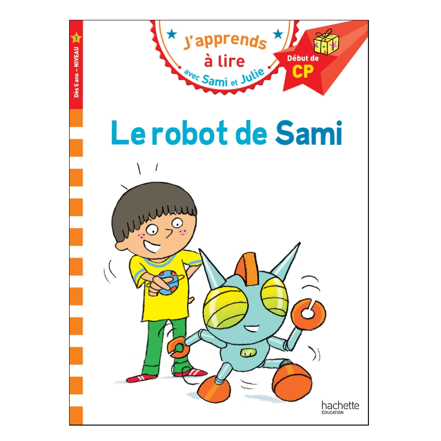 Livre robot enfant – Sami et Julie CP Niveau 1 – Le robot de Sami – Thérèse  Bonté, Isabelle Albertin – Hachette Education - Leobotics